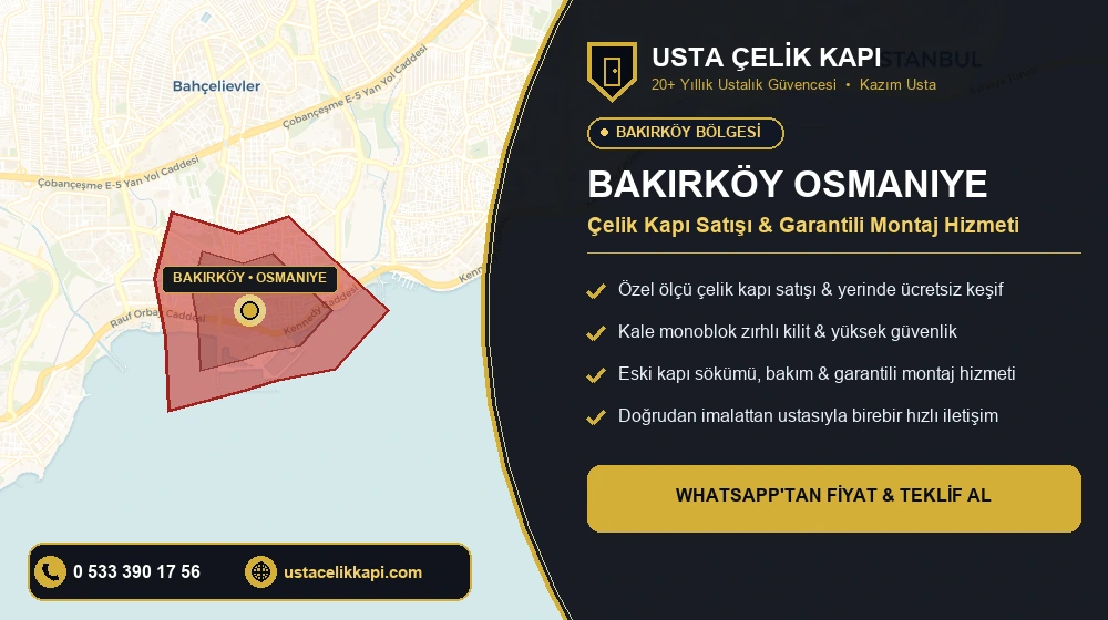 Bakırköy Osmaniye Çelik Kapı Satış & Montaj Servisi