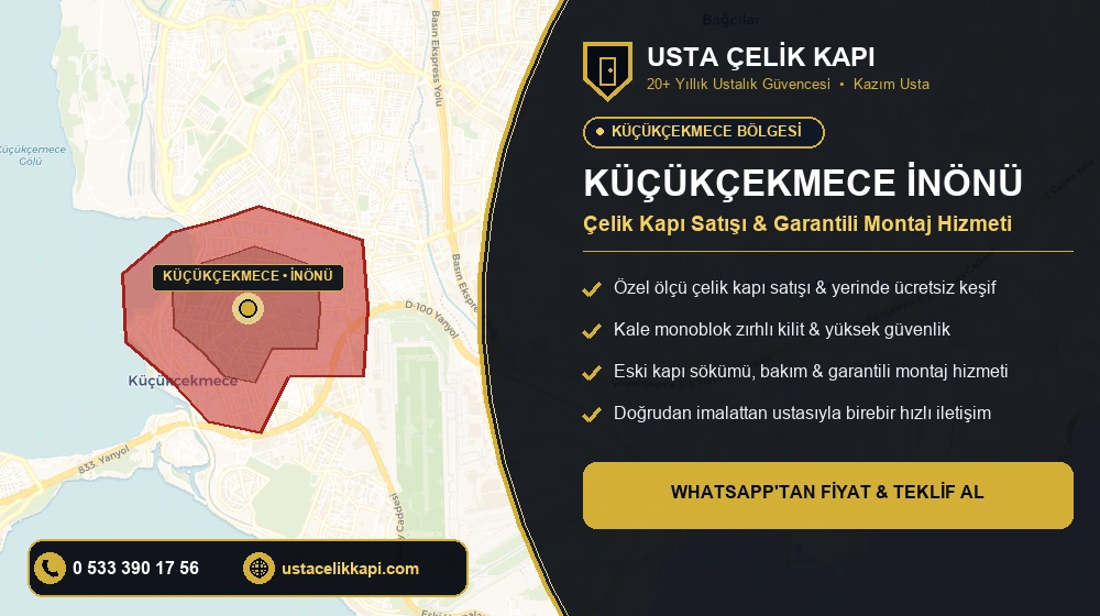 Küçükçekmece İnönü Çelik Kapı Satış & Montaj Servisi